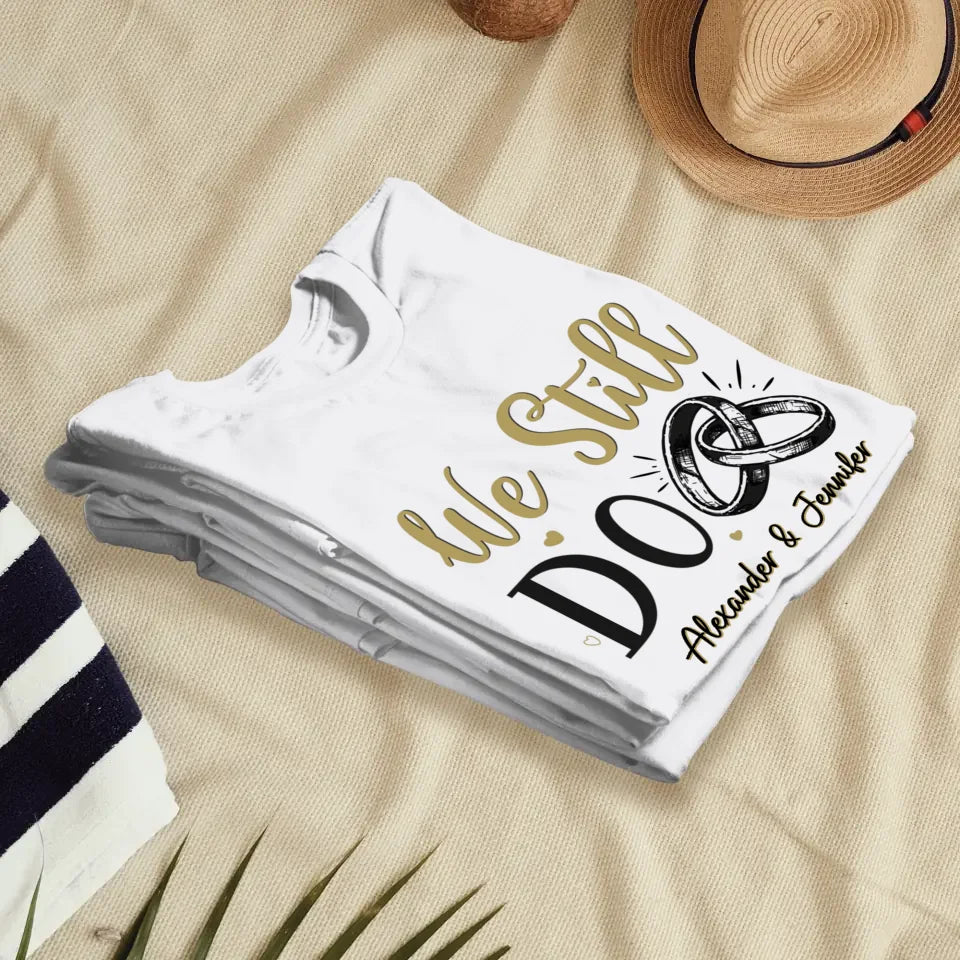 We Still Do For Life - Personalized Gift For Couples - Unisex T-Shirt