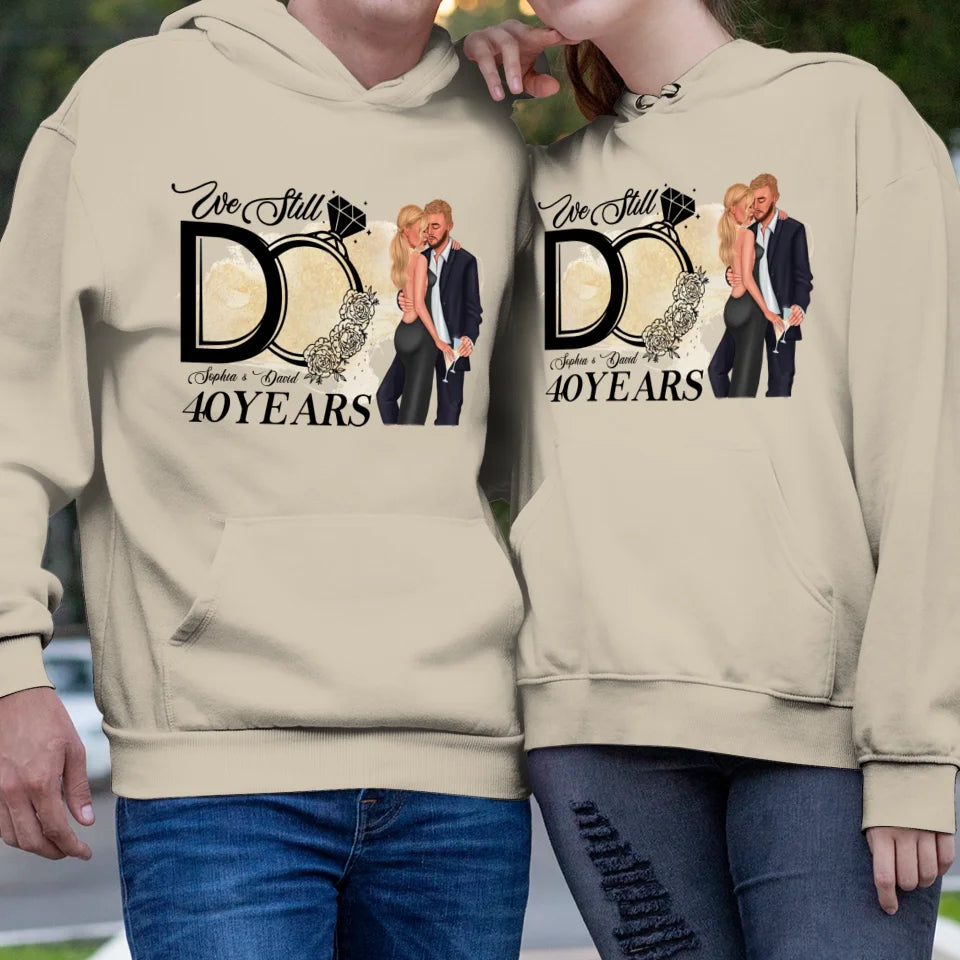 We Still Do After Years - Personalized Gift For Couple - Unisex Hoodie