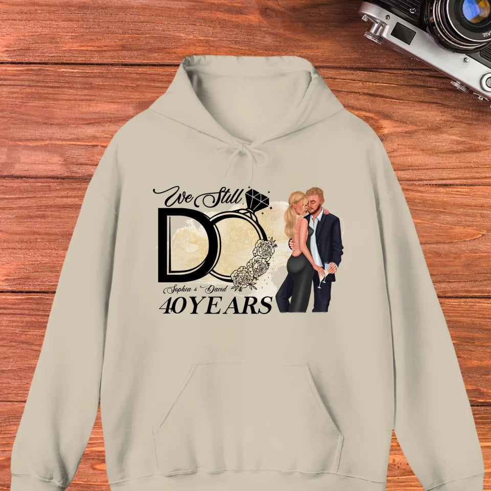 We Still Do After Years - Personalized Gift For Couple - Unisex Hoodie