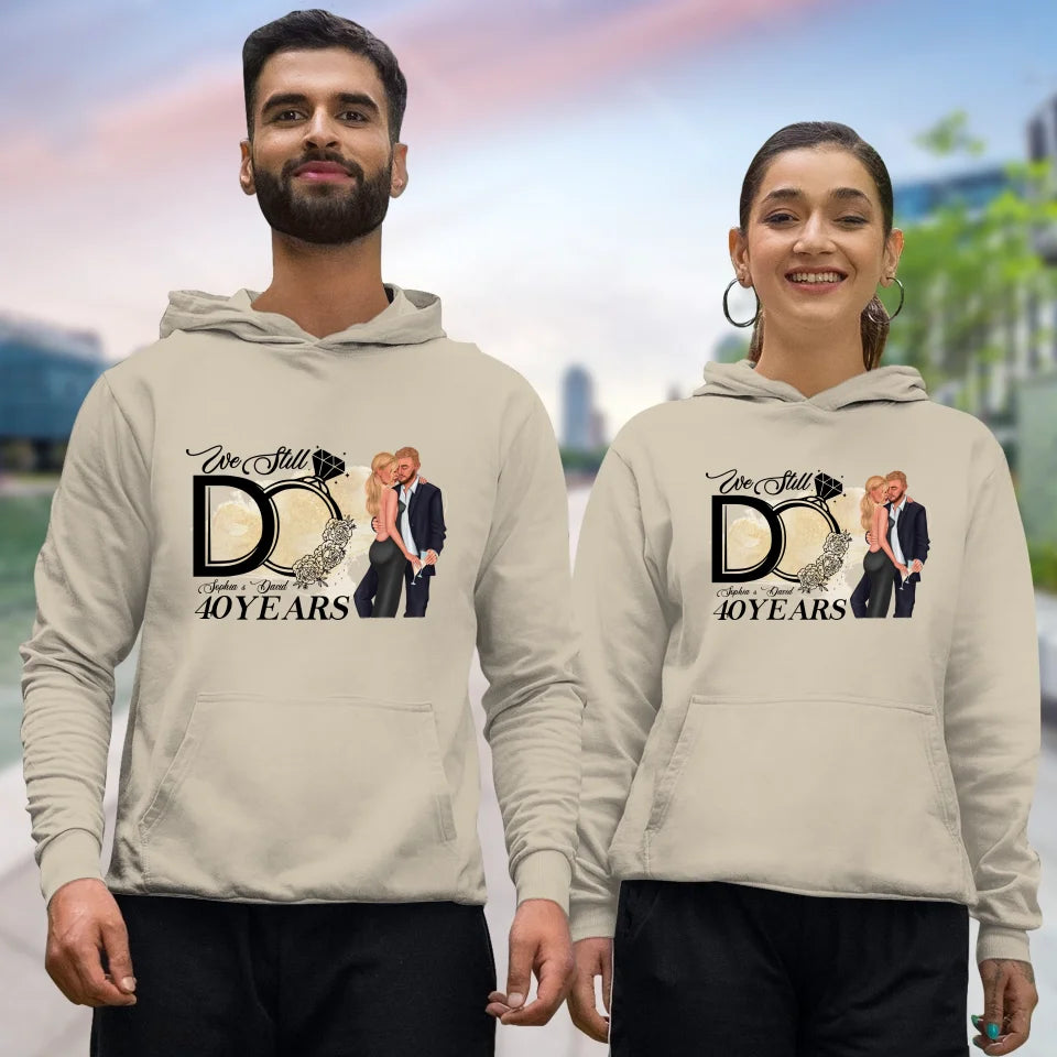 We Still Do After Years - Personalized Gift For Couple - Unisex Hoodie