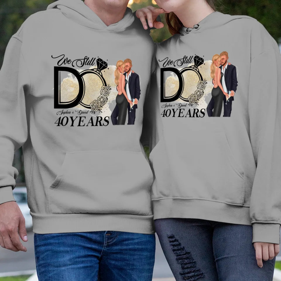 We Still Do After Years - Personalized Gift For Couple - Unisex Hoodie