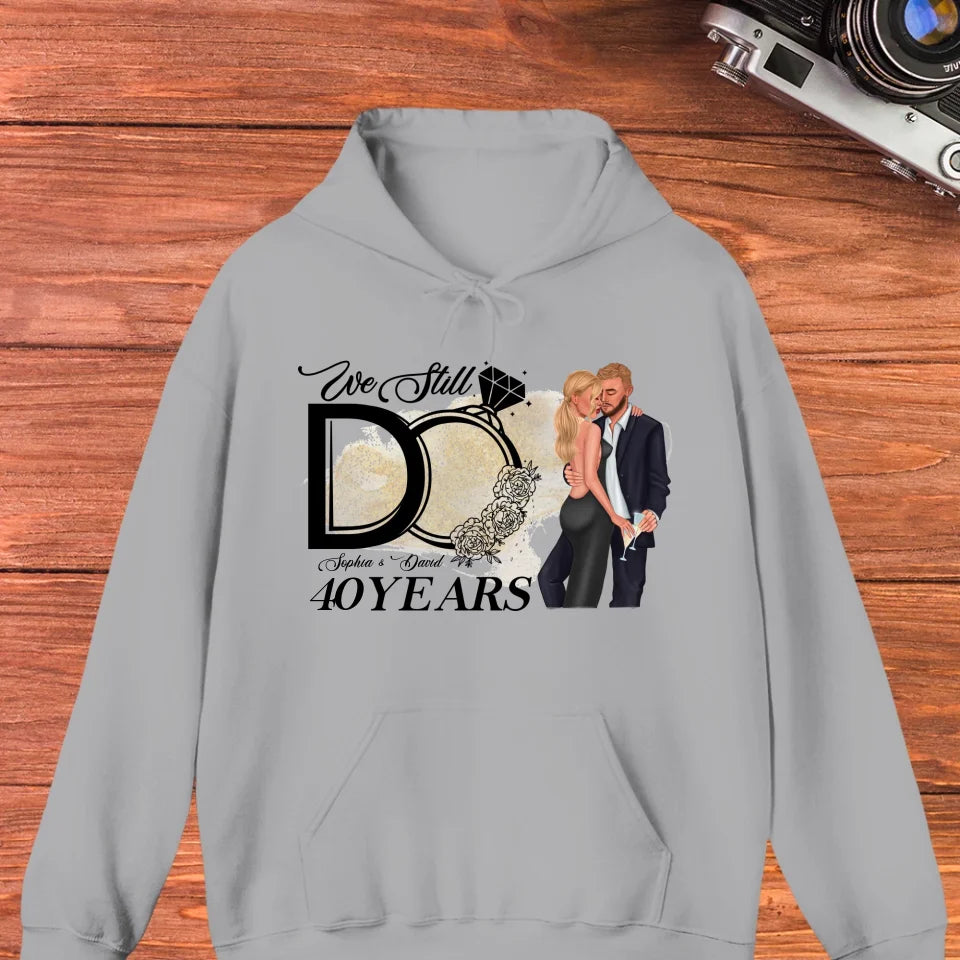 We Still Do After Years - Personalized Gift For Couple - Unisex Hoodie