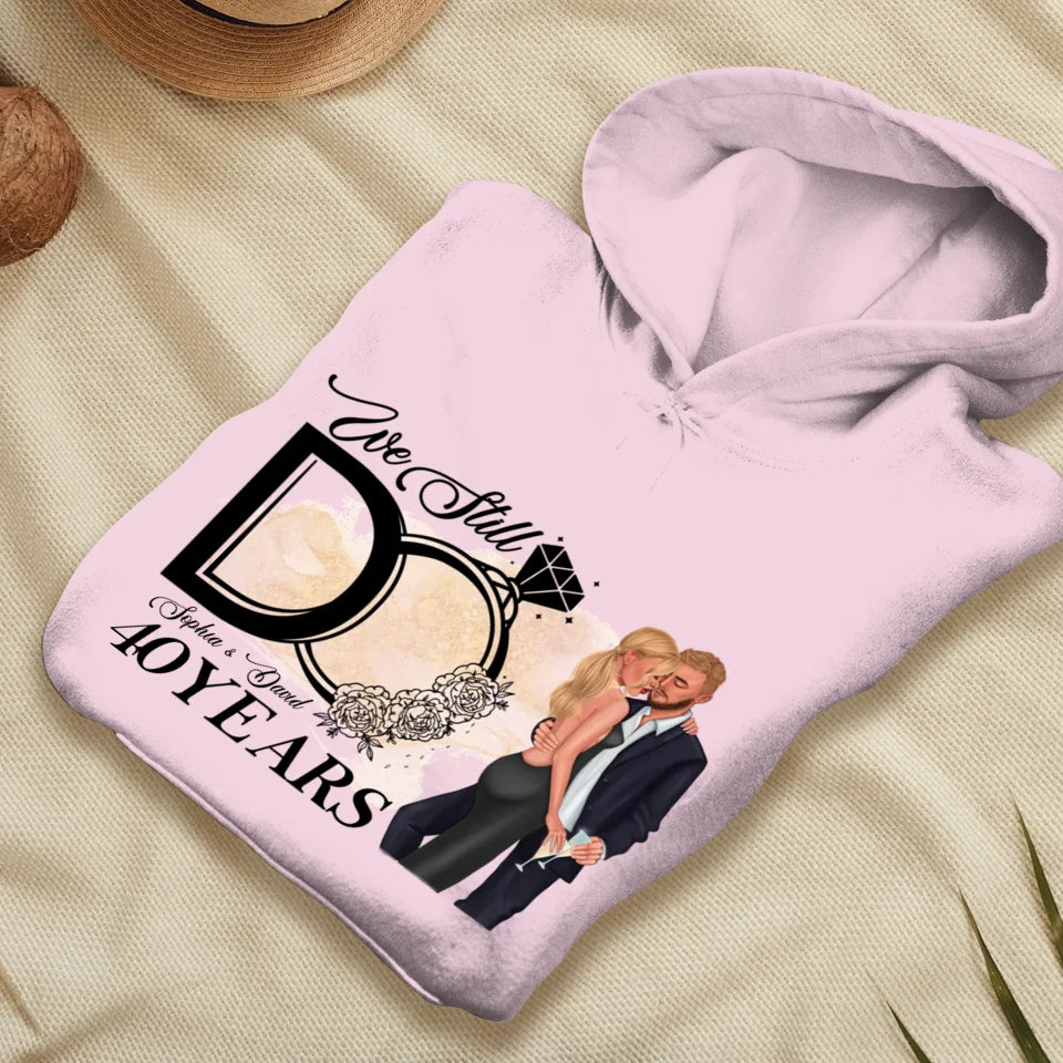 We Still Do After Years - Personalized Gift For Couple - Unisex Hoodie