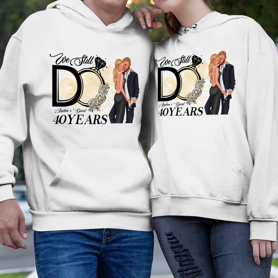 We Still Do After Years - Personalized Gift For Couple - Unisex Hoodie