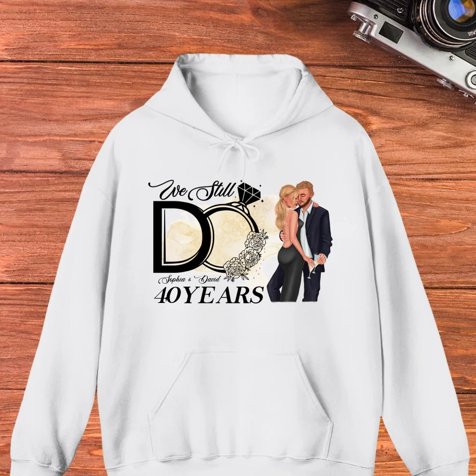 We Still Do After Years - Personalized Gift For Couple - Unisex Hoodie