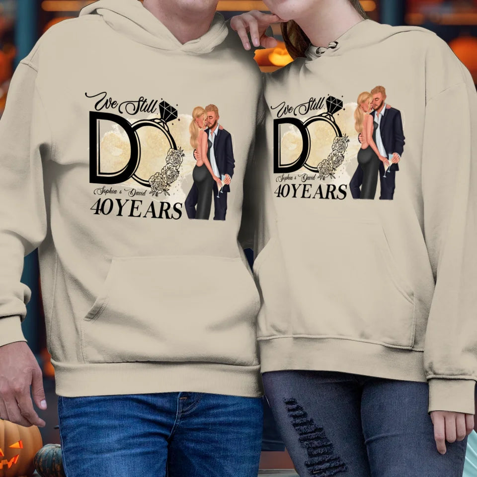 We Still Do After Years - Personalized Gift For Couple - Unisex Hoodie