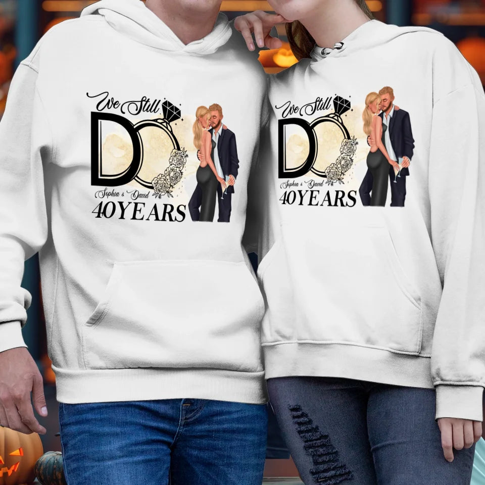 We Still Do After Years - Personalized Gift For Couple - Unisex Hoodie