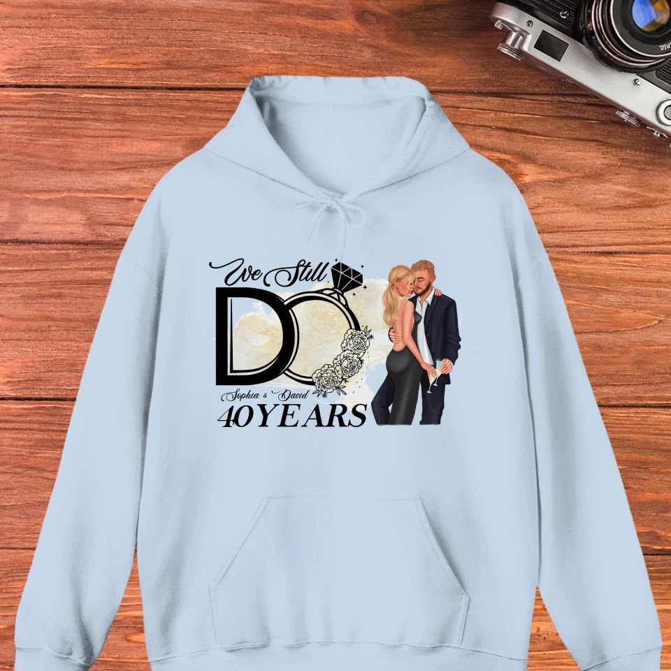 We Still Do After Years - Personalized Gift For Couple - Unisex Hoodie