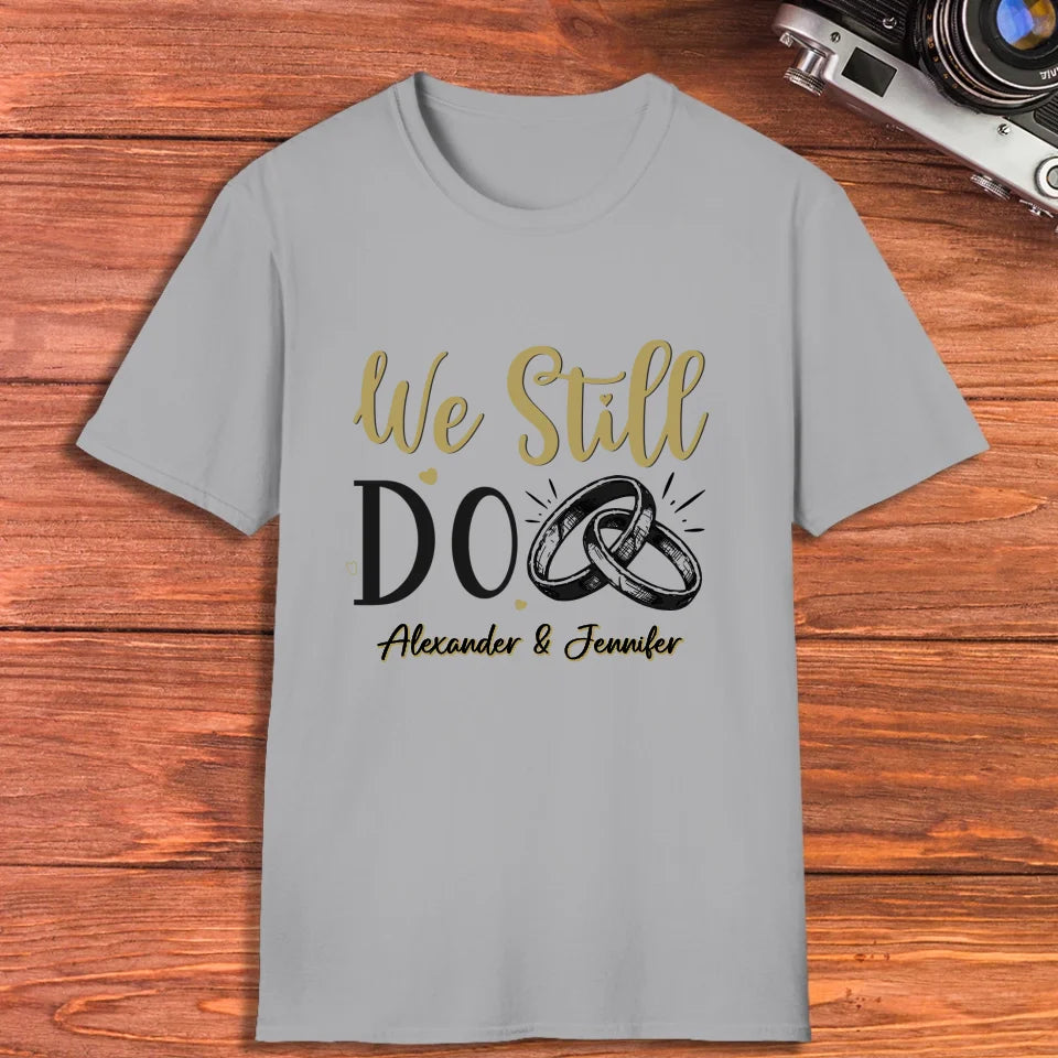 We Still Do For Life - Personalized Gift For Couples - Unisex T-Shirt