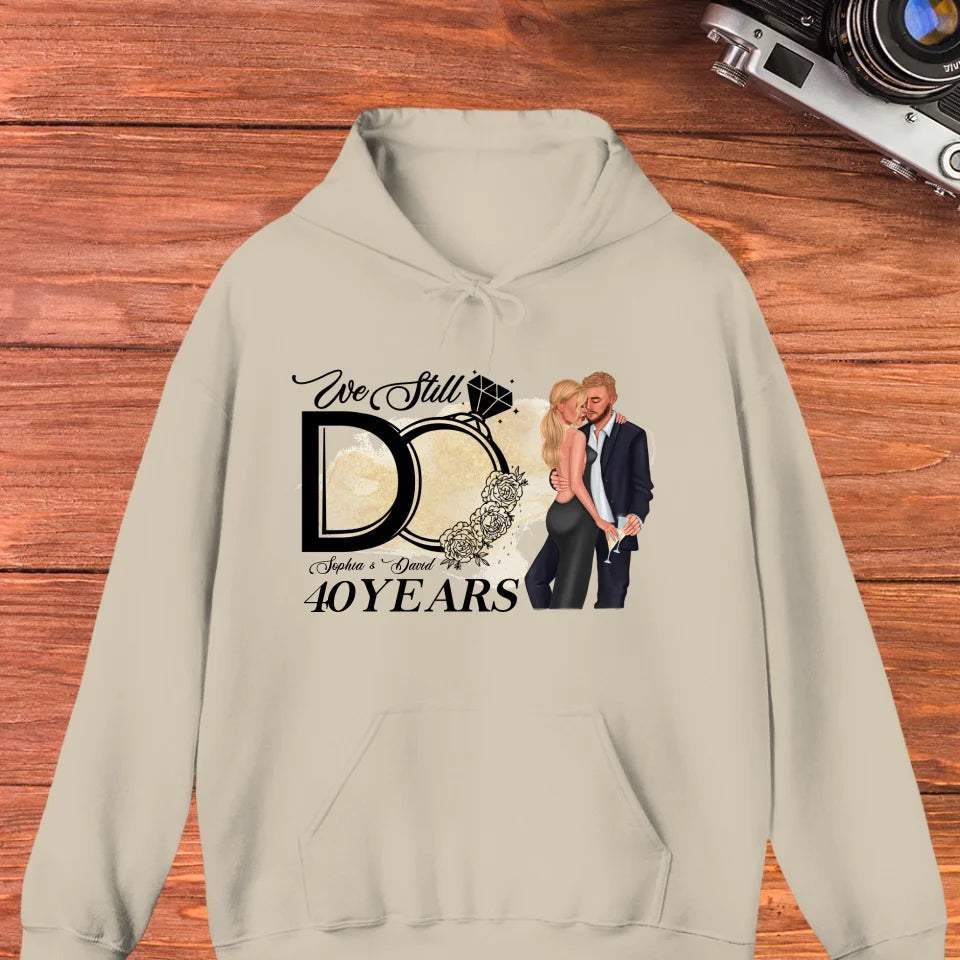 We Still Do After Years - Personalized Gift For Couple - Unisex Hoodie