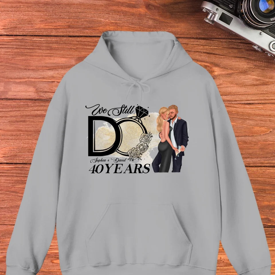 We Still Do After Years - Personalized Gift For Couple - Unisex Hoodie