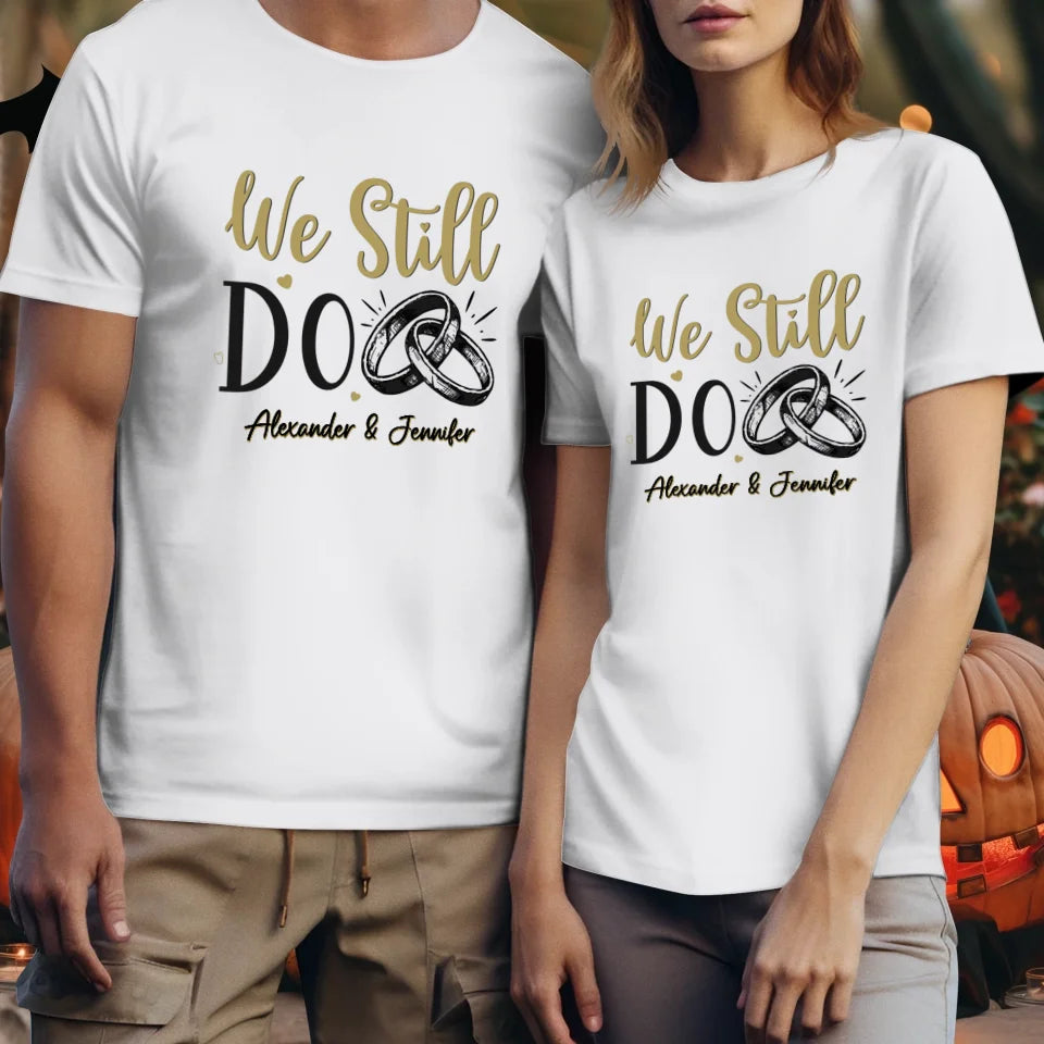 We Still Do For Life - Personalized Gift For Couples - Unisex T-Shirt