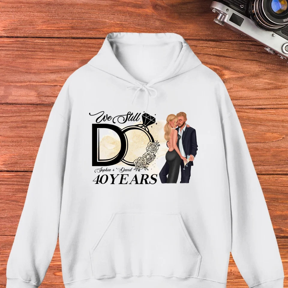 We Still Do After Years - Personalized Gift For Couple - Unisex Hoodie