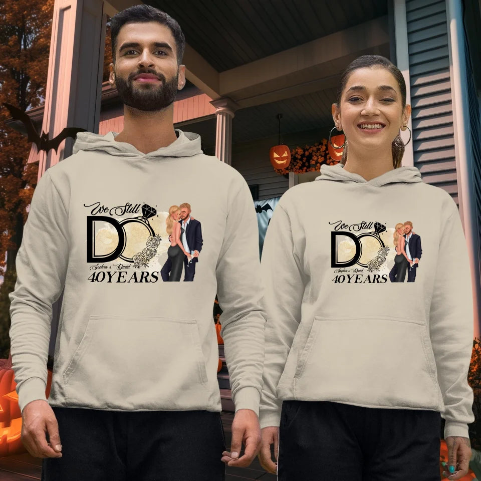 We Still Do After Years - Personalized Gift For Couple - Unisex Hoodie