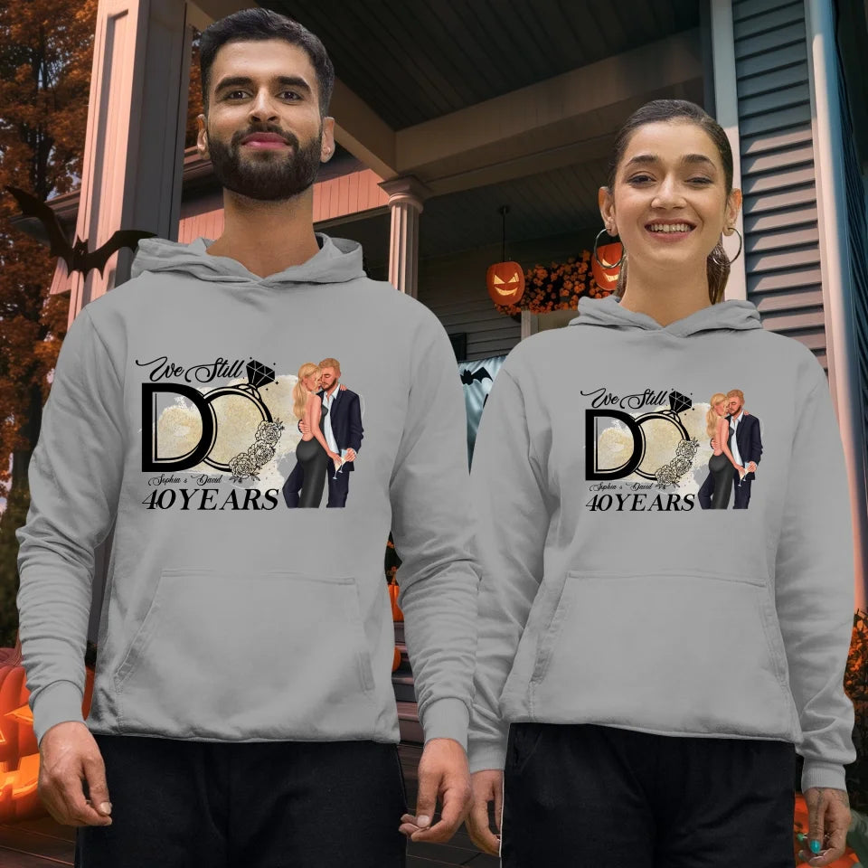 We Still Do After Years - Personalized Gift For Couple - Unisex Hoodie