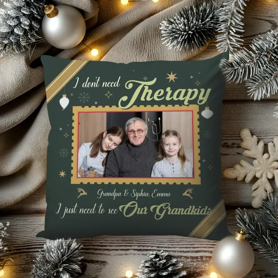 I Don't Need Therapy, I Just Need To See Our Grandkids - Personalized Gift For Grandpa - Pillow