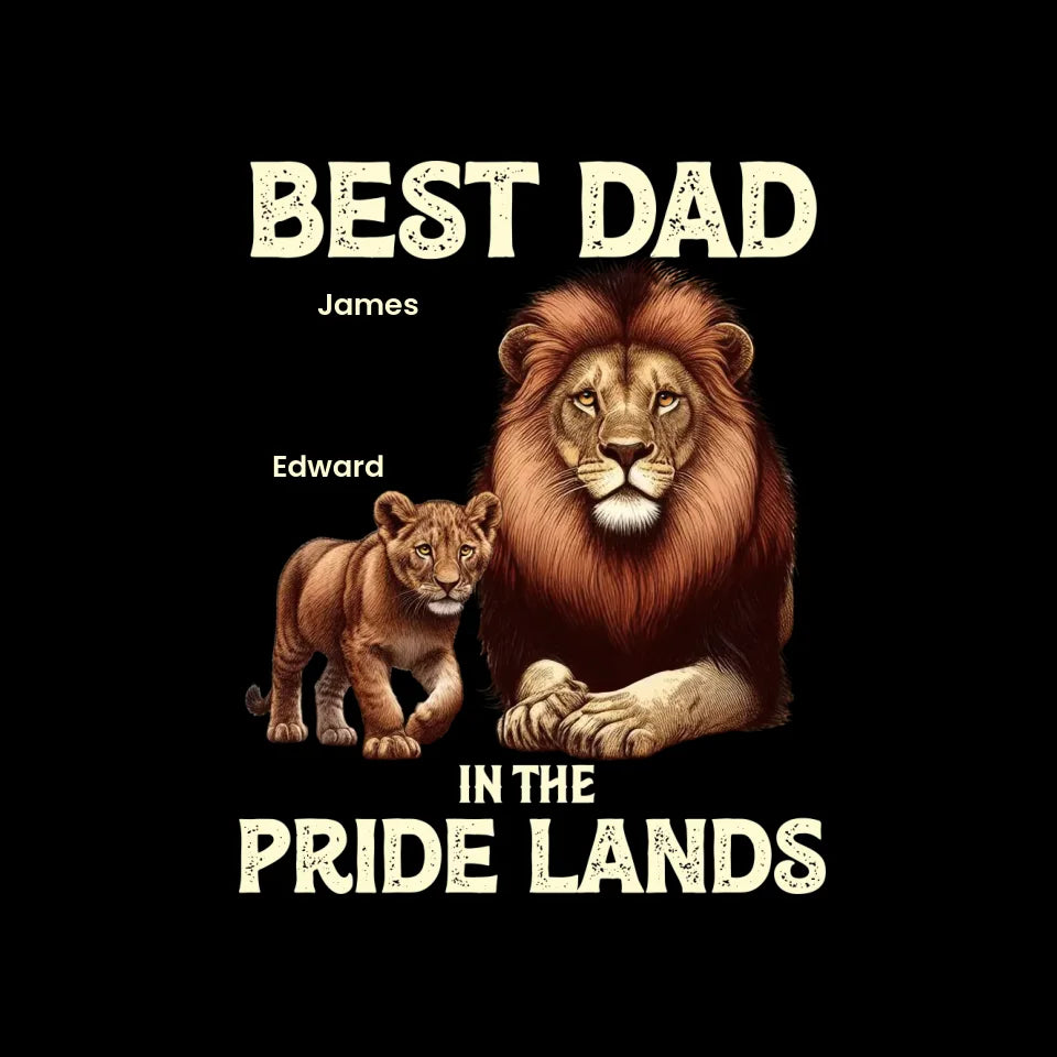 Best Dad In Pride Lands - Custom Name - Personalized Gifts For Dad - Hoodie