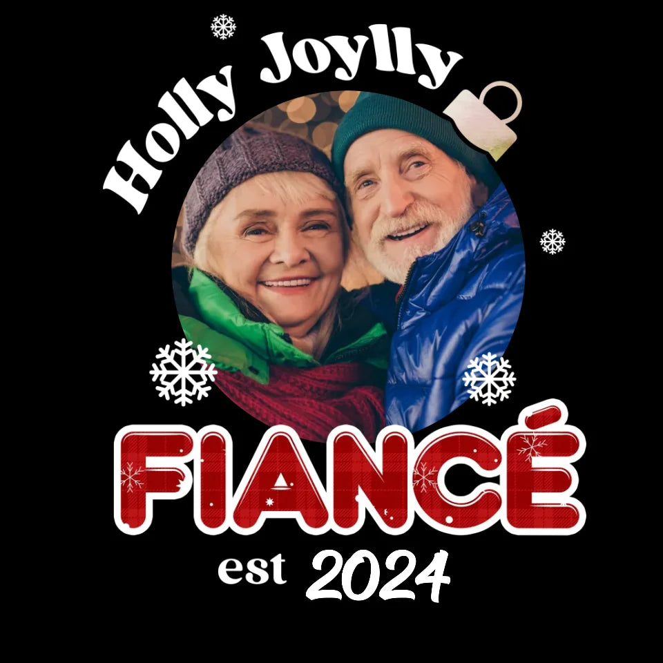 Holly Jolly Fiance Ball - Custom Photo - Personalized Gift For Couples - Unisex T-Shirt