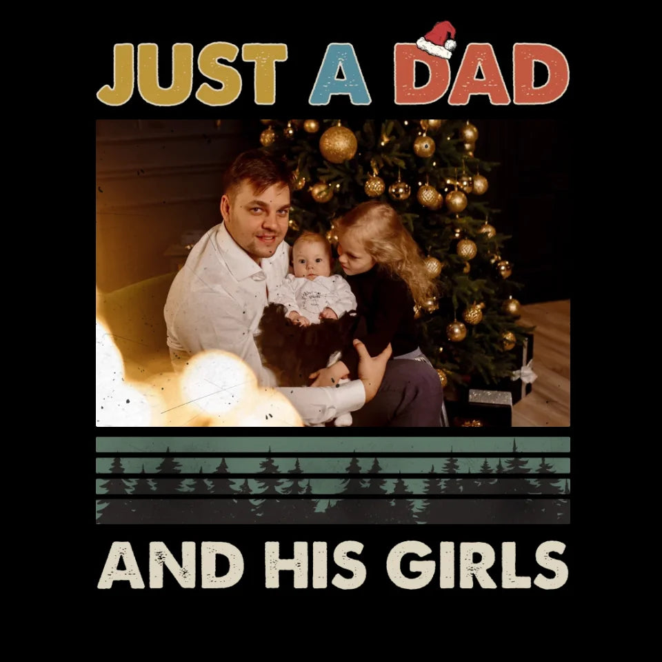 Just A Dad And His Girl In Christmas - Custom Photo - Personalized Gifts For Dad - T-Shirt