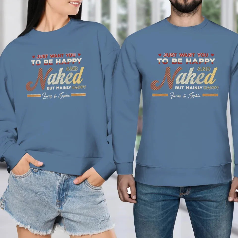 Just Want You To Be Happy - Personalized Gifts For Couple - Unisex Sweater