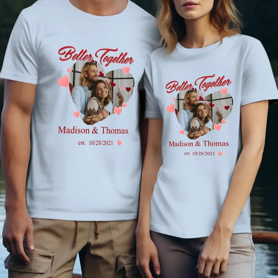 We're Better Together - Personalized Gifts For Couple - Unisex T-Shirt