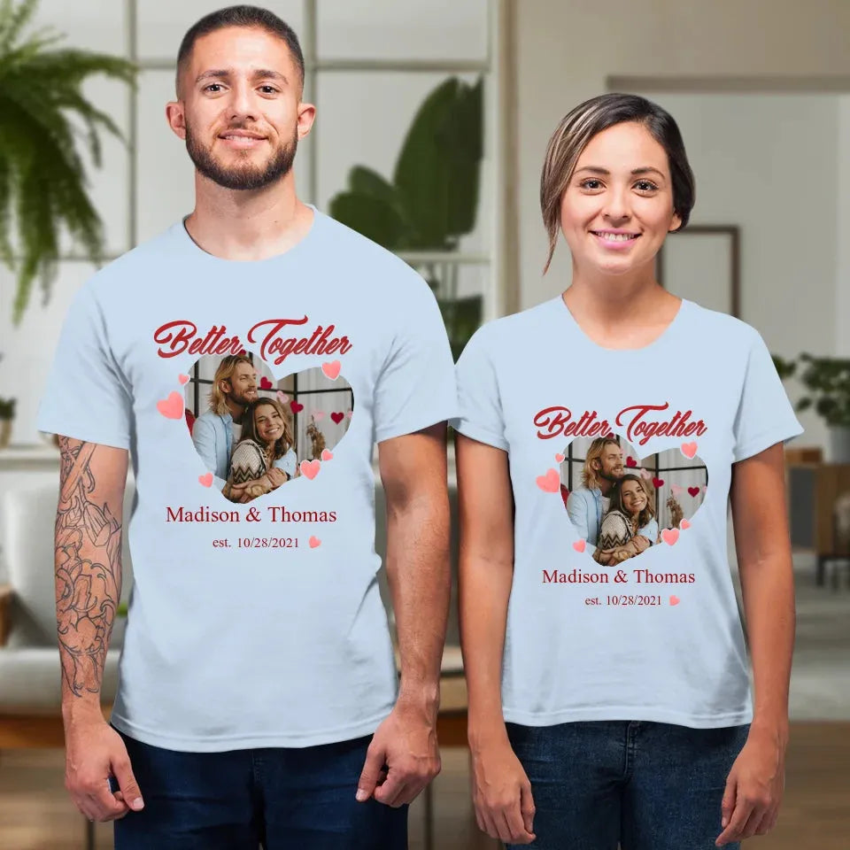 We're Better Together - Personalized Gifts For Couple - Unisex T-Shirt