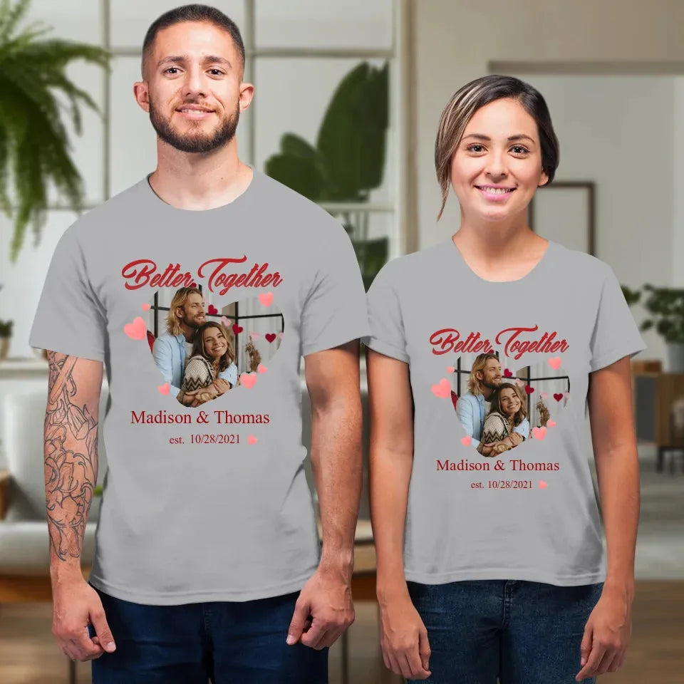 We're Better Together - Personalized Gifts For Couple - Unisex T-Shirt