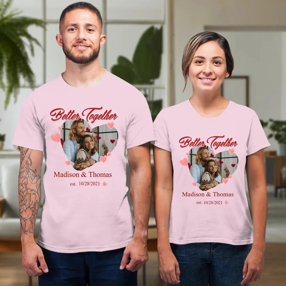 We're Better Together - Personalized Gifts For Couple - Unisex T-Shirt