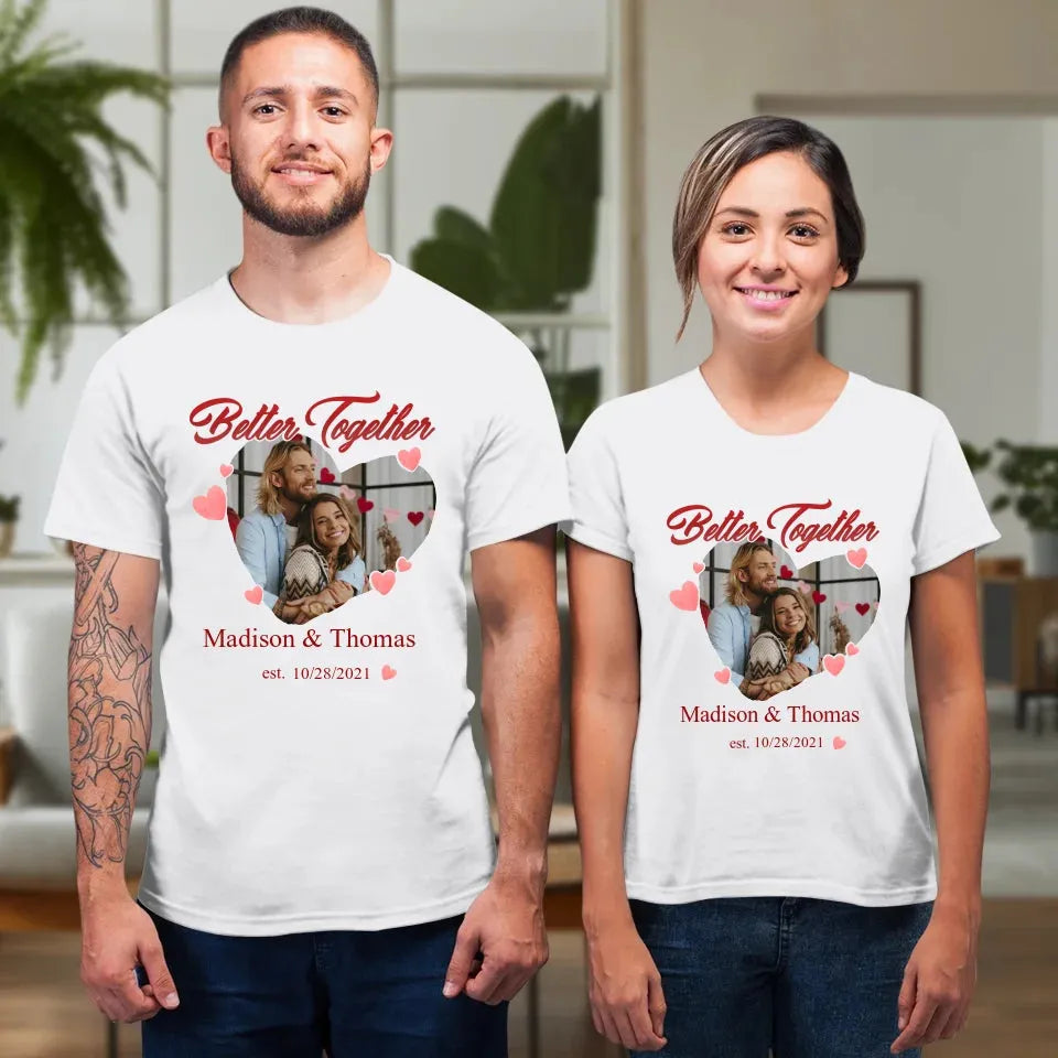 We're Better Together - Personalized Gifts For Couple - Unisex T-Shirt