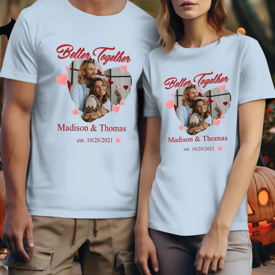 We're Better Together - Personalized Gifts For Couple - Unisex T-Shirt