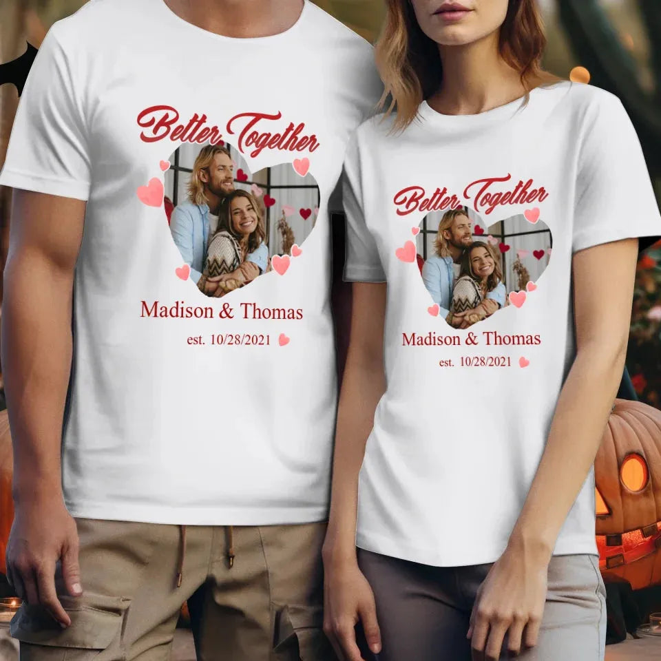 We're Better Together - Personalized Gifts For Couple - Unisex T-Shirt