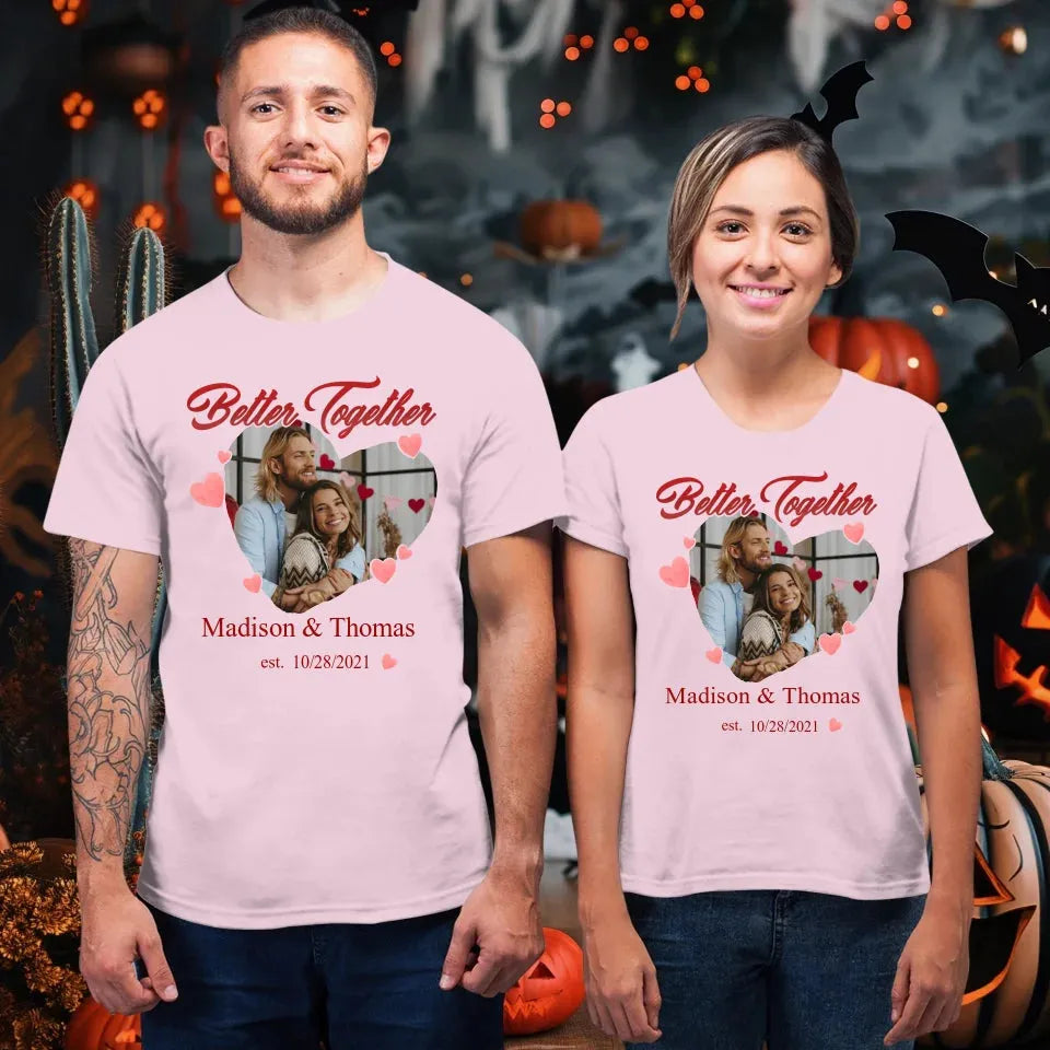 We're Better Together - Personalized Gifts For Couple - Unisex T-Shirt