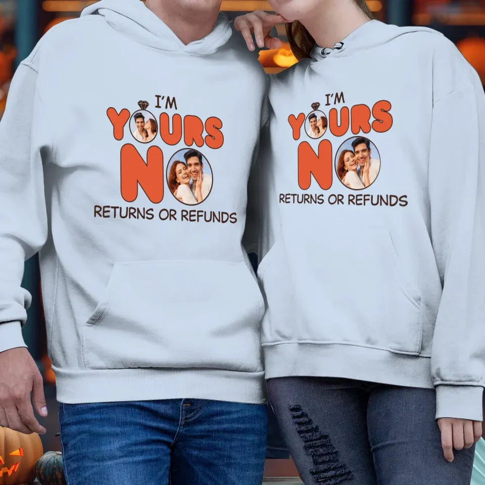 I'm Yours No Return Or Refund - Personalized Gifts For Couple - Unisex Hoodie