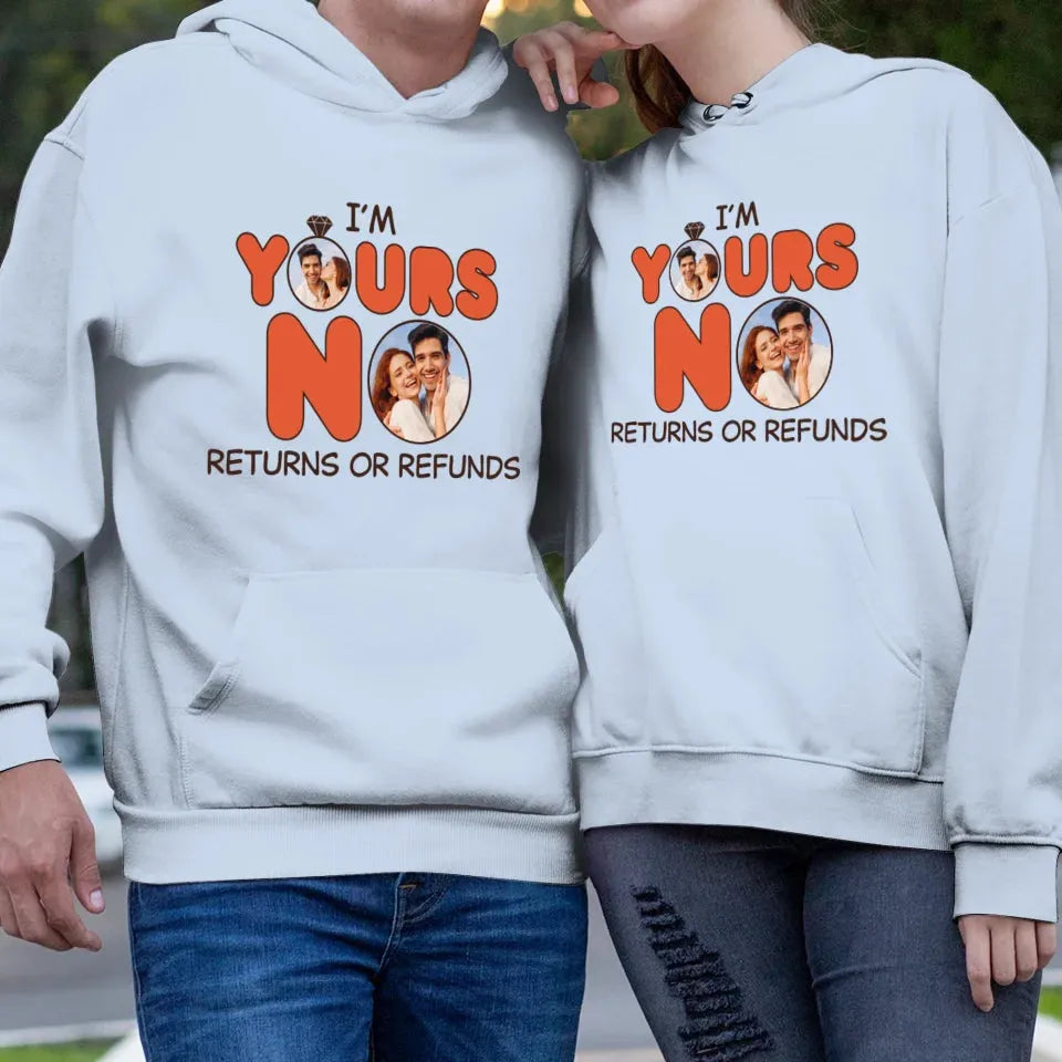 I'm Yours No Return Or Refund - Personalized Gifts For Couple - Unisex Hoodie