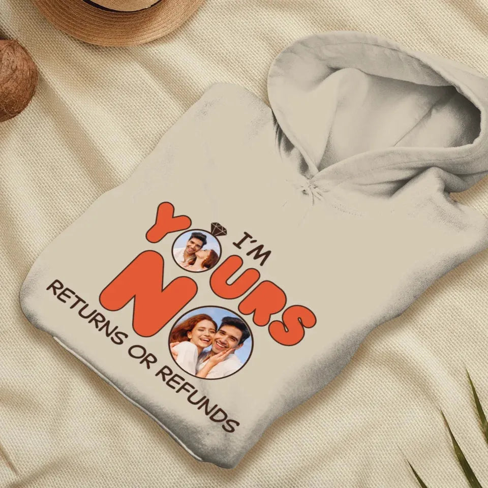 I'm Yours No Return Or Refund - Personalized Gifts For Couple - Unisex Hoodie