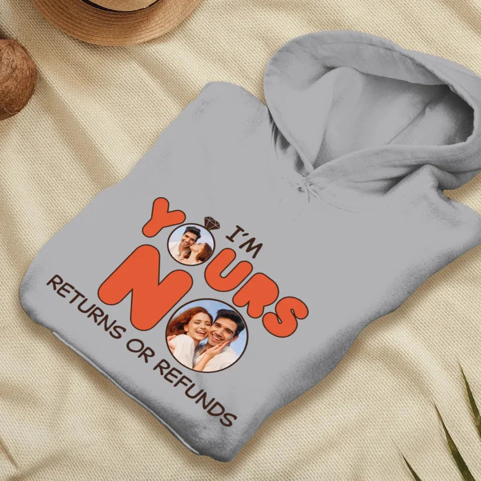 I'm Yours No Return Or Refund - Personalized Gifts For Couple - Unisex Hoodie