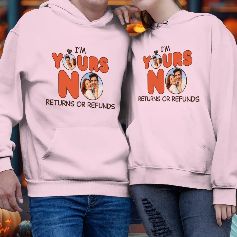 I'm Yours No Return Or Refund - Personalized Gifts For Couple - Unisex Hoodie