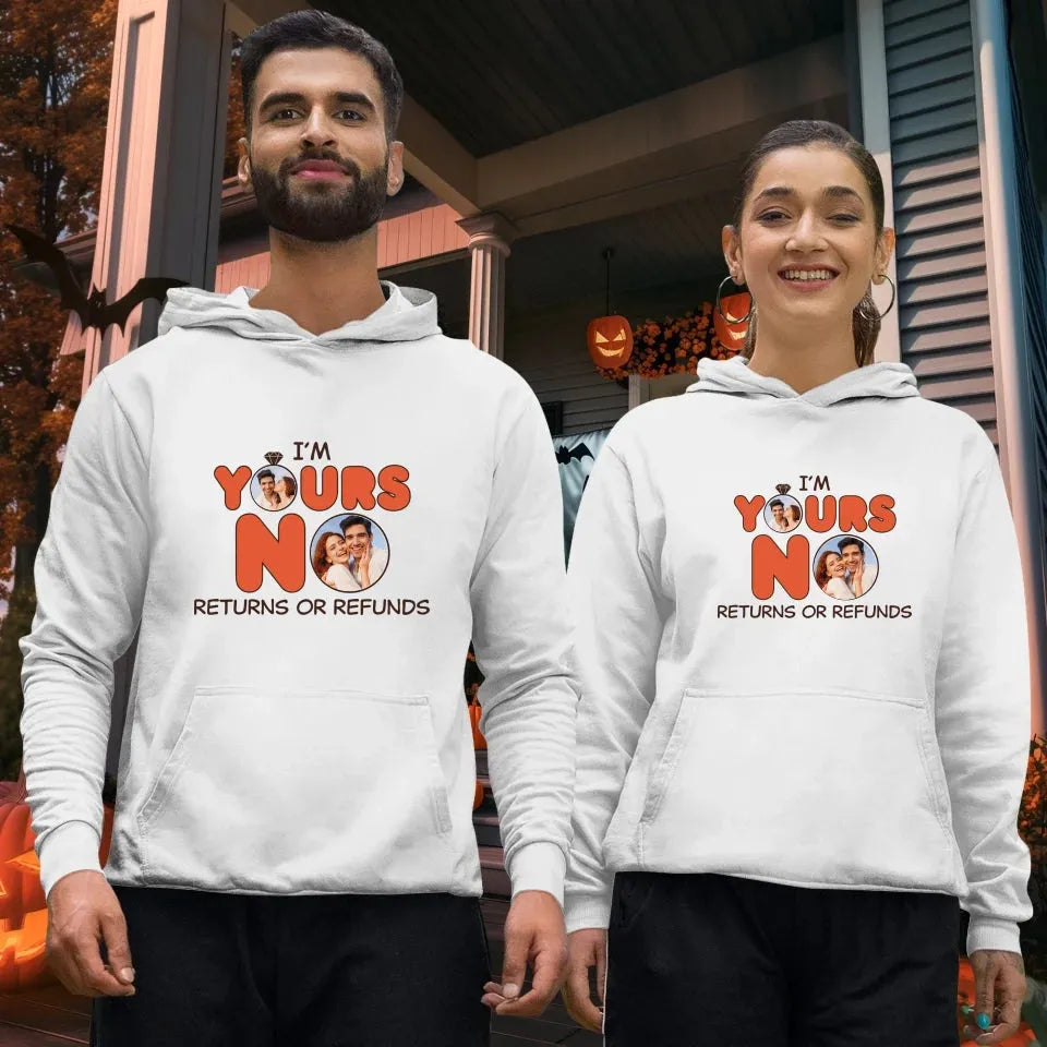 I'm Yours No Return Or Refund - Personalized Gifts For Couple - Unisex Hoodie