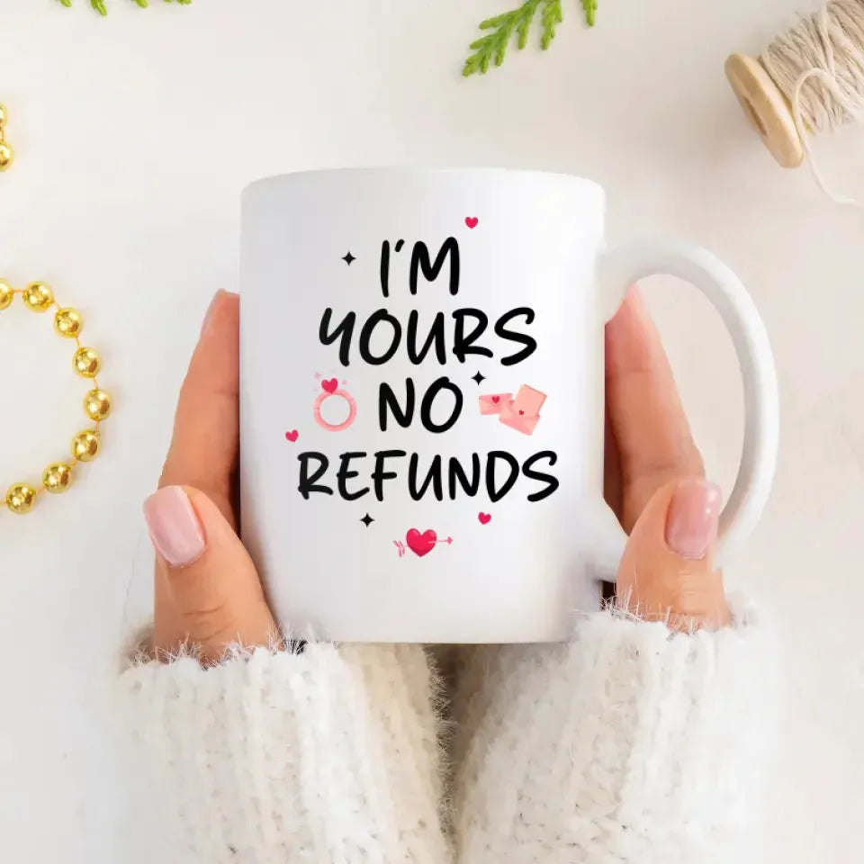 I'm Yours No Refunds Upload Photo Couple - Personalized Gifts For Couples - Mug