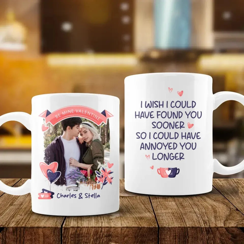 I Wish I Could Have Found You Sooner Valentine Couple - Personalized Gifts For Couples - Mug