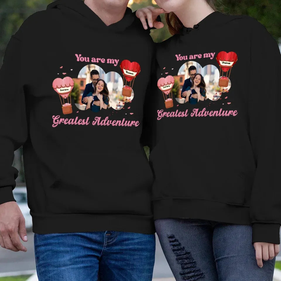 You're My Greatest Adventure Photo Couple - Personalized Gifts For Couple - Unisex Hoodie