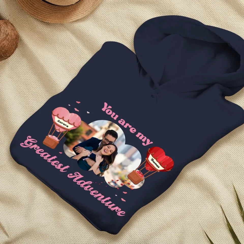 You're My Greatest Adventure Photo Couple - Personalized Gifts For Couple - Unisex Hoodie