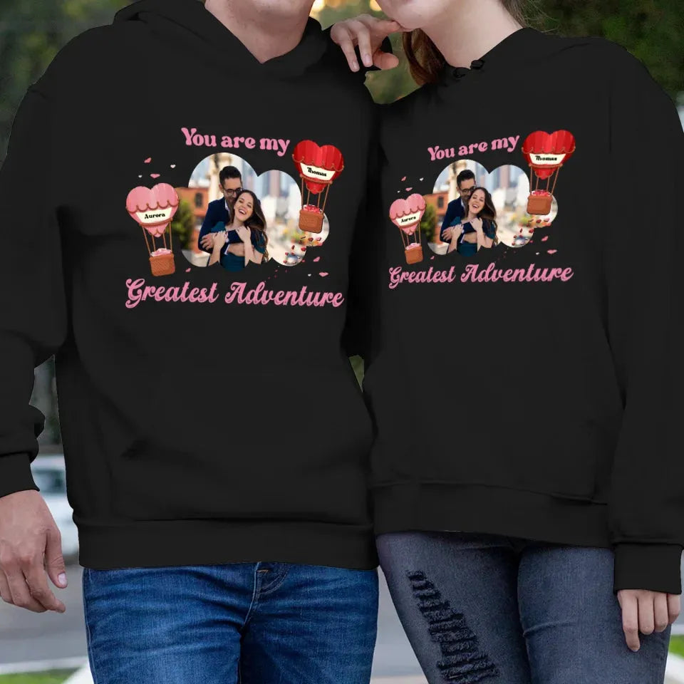 You're My Greatest Adventure Photo Couple - Personalized Gifts For Couple - Unisex Hoodie