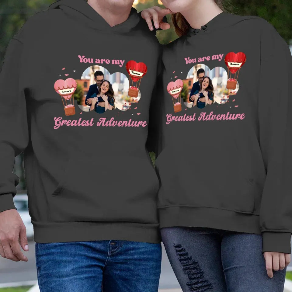 You're My Greatest Adventure Photo Couple - Personalized Gifts For Couple - Unisex Hoodie