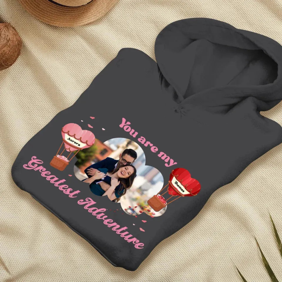 You're My Greatest Adventure Photo Couple - Personalized Gifts For Couple - Unisex Hoodie