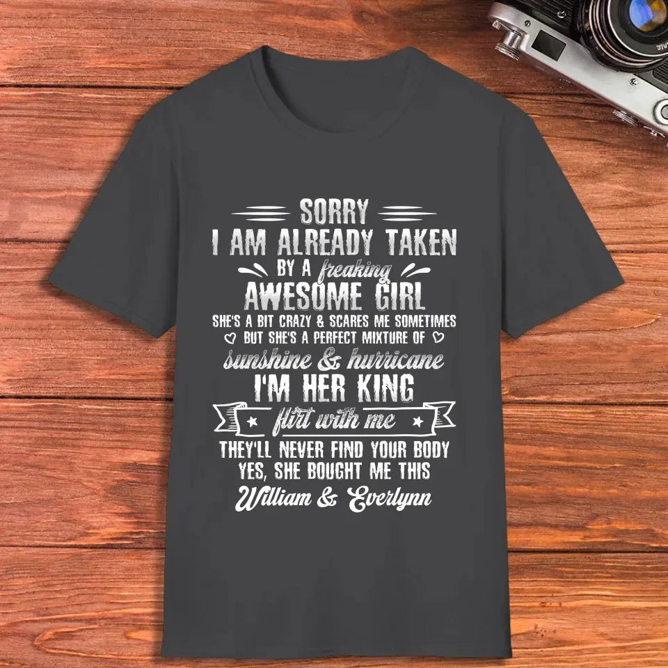 Sorry, I'm Taken. My Amazing Girlfriend Might Be A Little Crazy - Personalized Gifts For Him - Unisex T-Shirt