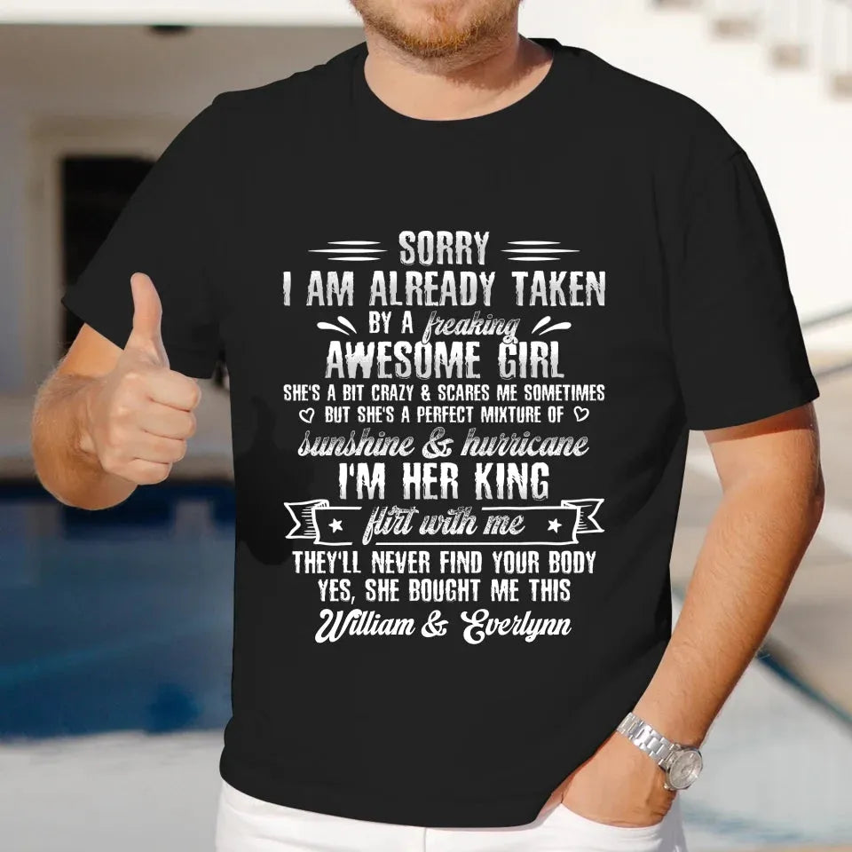 Sorry, I'm Taken. My Amazing Girlfriend Might Be A Little Crazy - Personalized Gifts For Him - Unisex T-Shirt