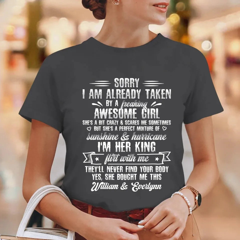 Sorry, I'm Taken. My Amazing Girlfriend Might Be A Little Crazy - Personalized Gifts For Him - Unisex T-Shirt