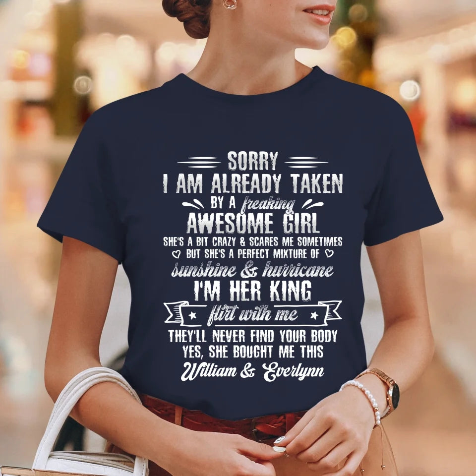 Sorry, I'm Taken. My Amazing Girlfriend Might Be A Little Crazy - Personalized Gifts For Him - Unisex T-Shirt