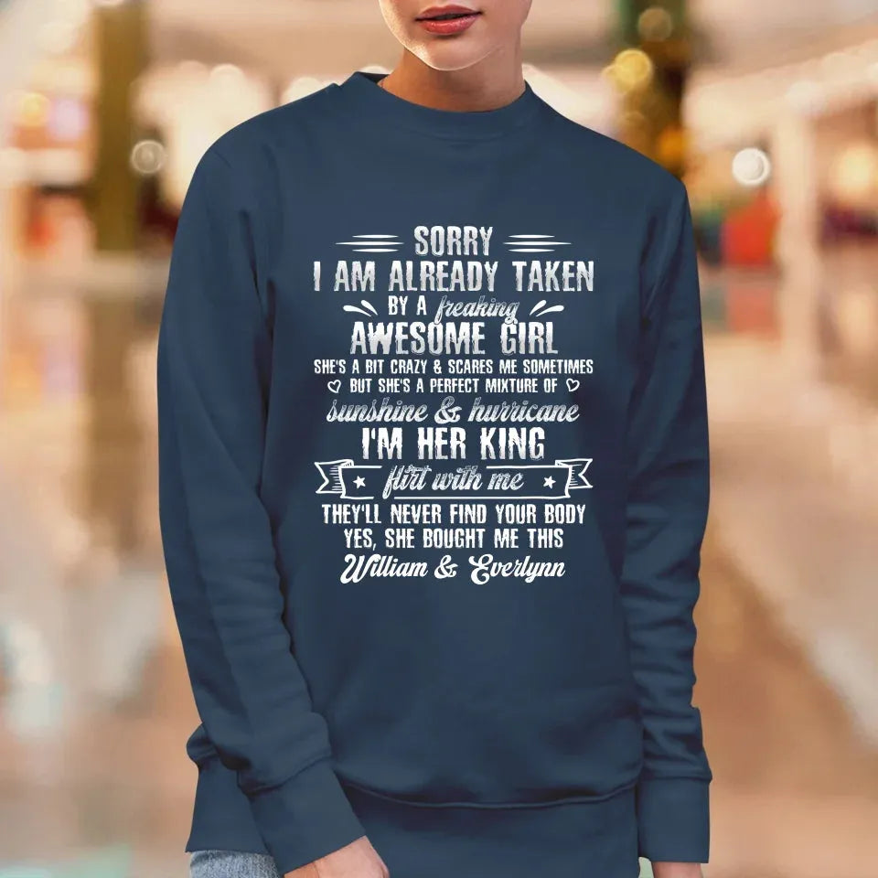 Sorry, I'm Taken. My Amazing Girlfriend Might Be A Little Crazy - Personalized Gifts For Him - Unisex T-Shirt